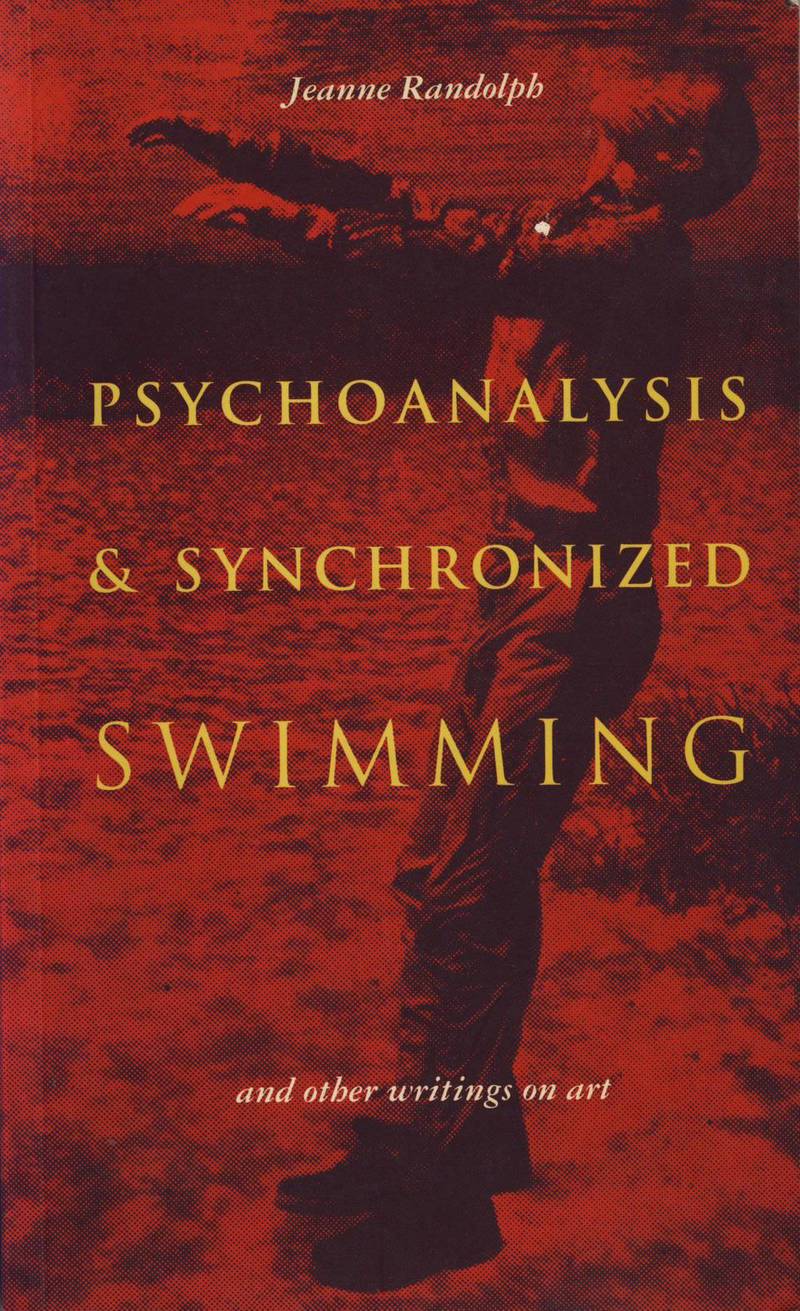 Psychoanalysis & Synchronized Swimming and Other Writings on Art: And Other Writings on Art