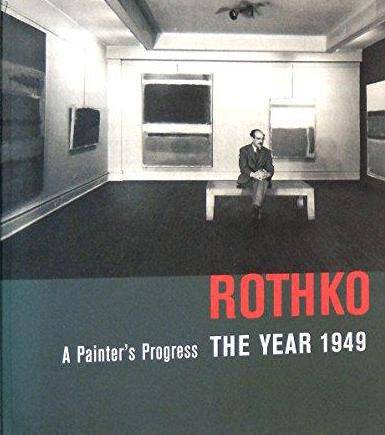 Mark Rothko. A Painter's Progress: The Year 1949