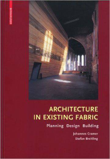 Architecture in Existing Fabric: Planning, Design, Building