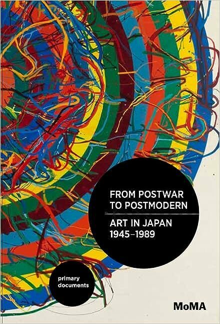 From Postwar to Postmodern. Art in Japan 1945–1989