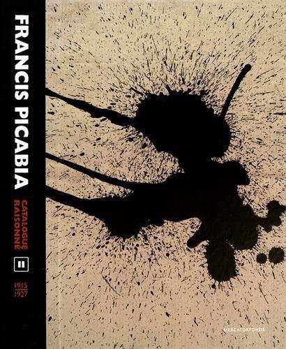 Francis Picabia. Catalogue raisonné. Volume II (1915–1927)