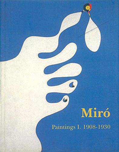 Miro: Catalogue Raisonne. Paintings. Volume I: 1908–1930