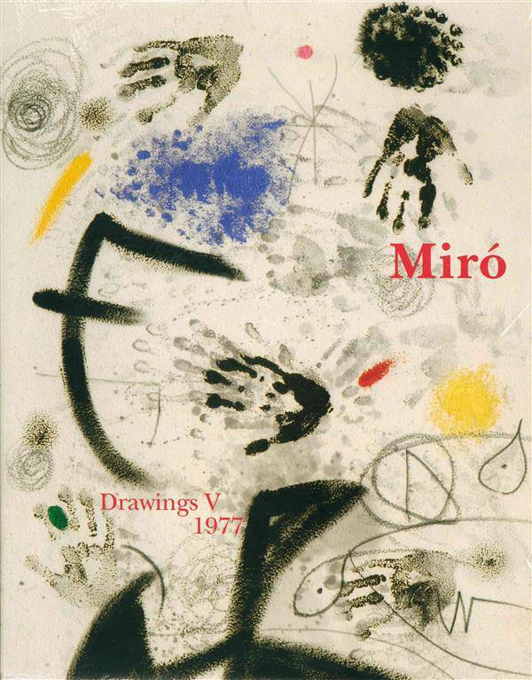 Miro: Catalogue Raisonne. Drawings. Volume V: 1977