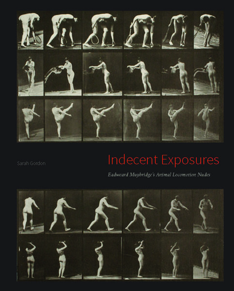 Indecent exposures. Eadweard Muybridge's Animal Locomotion Nudes