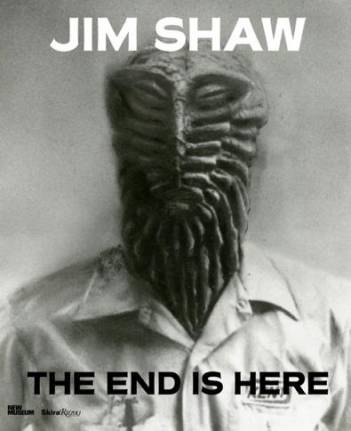 Jim Shaw: The End is Here