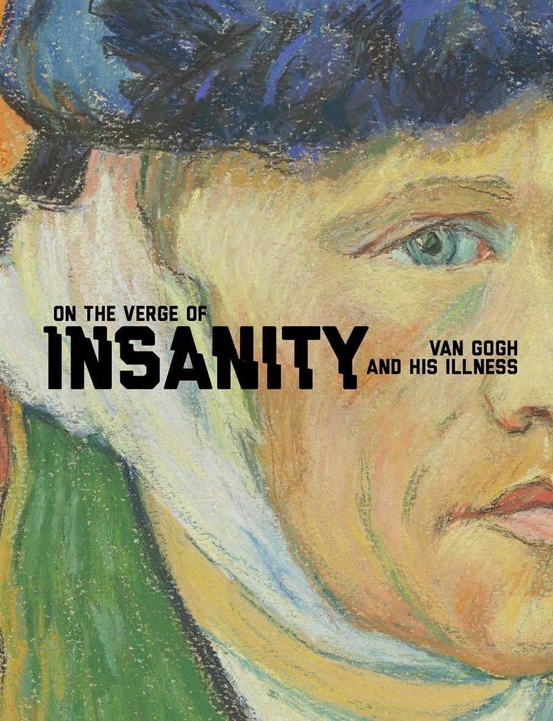 On the Verge of Insanity: Van Gogh and His Illness