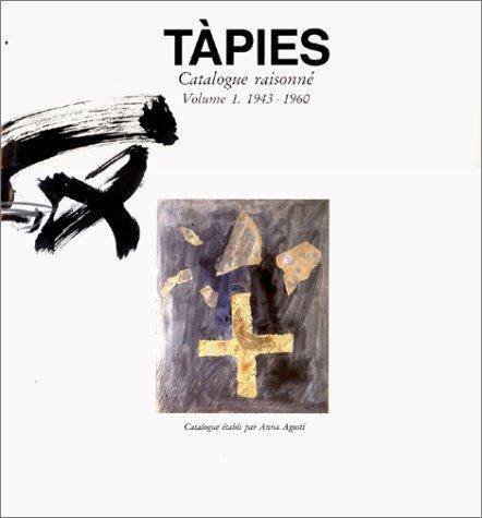 Tàpies. Catalogue raisonné. Volume 1. 1943–1960