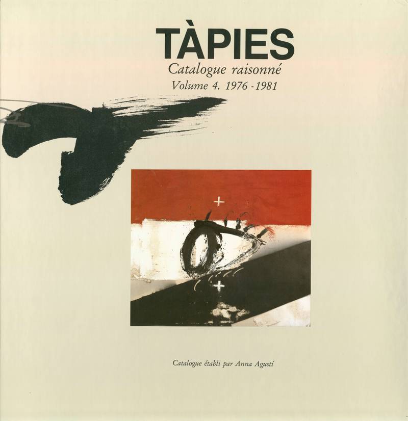 Tàpies. Catalogue raisonné. Volume 4. 1976–1981