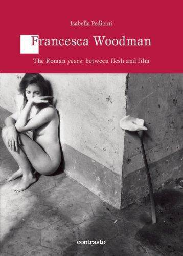 Francesca Woodman: The Roman Years Between Flesh and Film