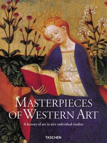 Masterpieces of Western Art: A History of Art in 900 Individual Studies. From the Gothic to Neoclassicism. Volume I