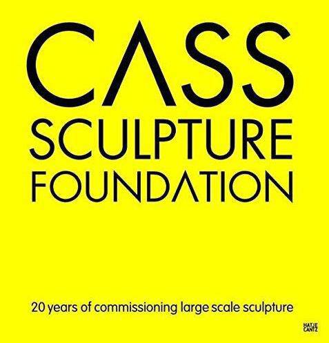 Cass Sculpture Foundation: 20 Years of Commissioning Large Scale Sculpture