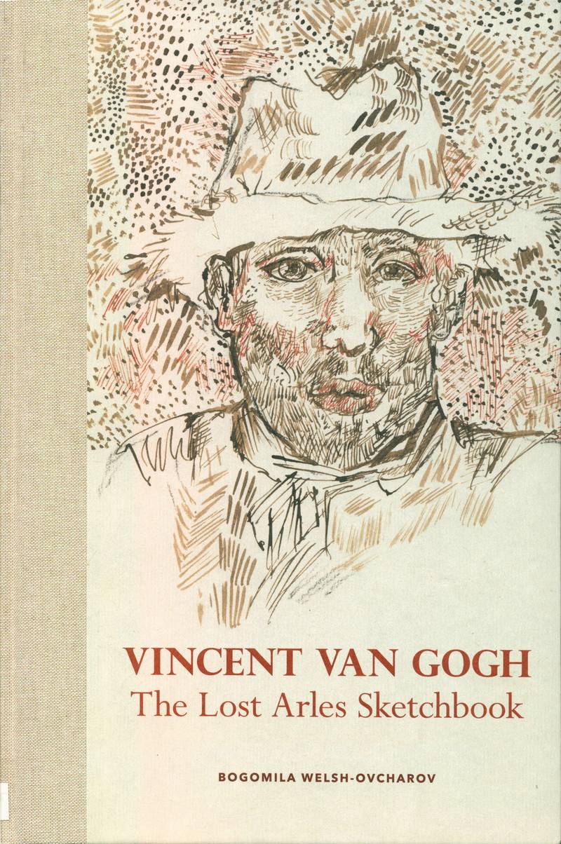 Vincent van Gogh: The Lost Arles Sketchbook