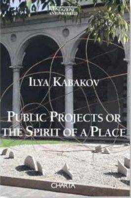 Ilya Kabakov: Public Projects or The Spirit of A Place