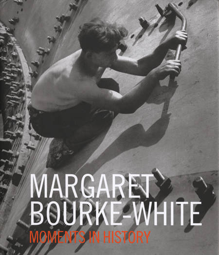 Margaret Bourke‑White: Moments in History