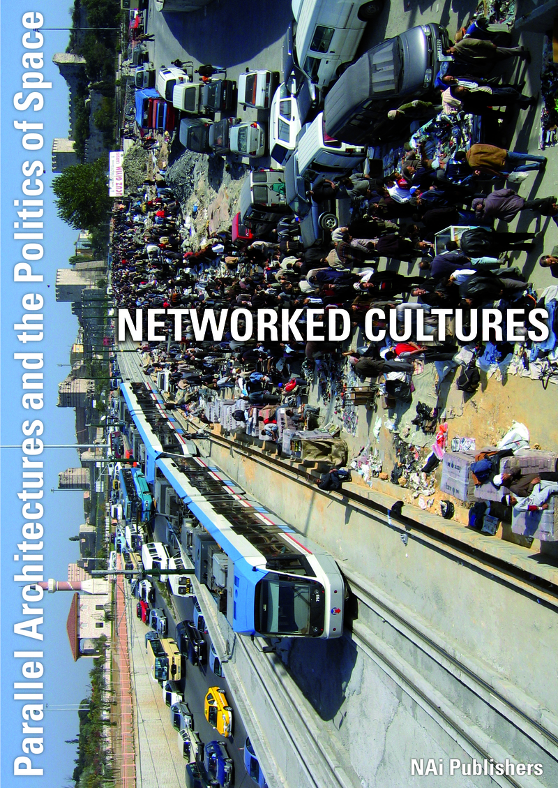 Networked Cultures: Parallel Architectures and the Politics of Space