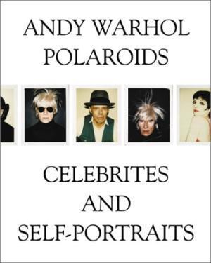 Andy Warhol: Polaroids, Celebrities and Self‑Portraits