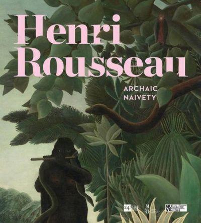 Henri Rousseau: Archaic Naivete
