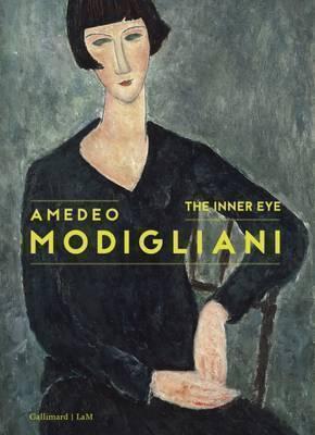 Amadeo Modigliani : The Inner Eye