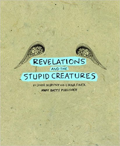 Revelations and the Stupid Creatures