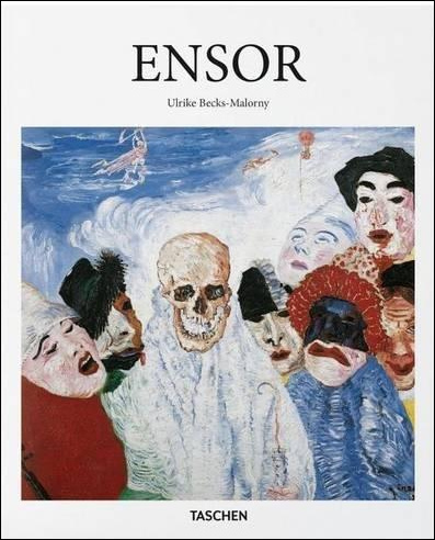 James Ensor: 1860–1949. Maska, Death, and the Sea