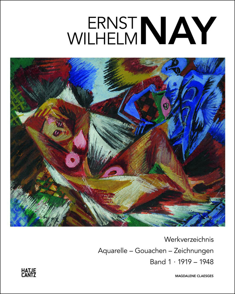 Ernst Wilhelm Nay: Werkverzeichnis. Aquarelle — Gouachen — Zeichnungen. Band 1. 1919–1948