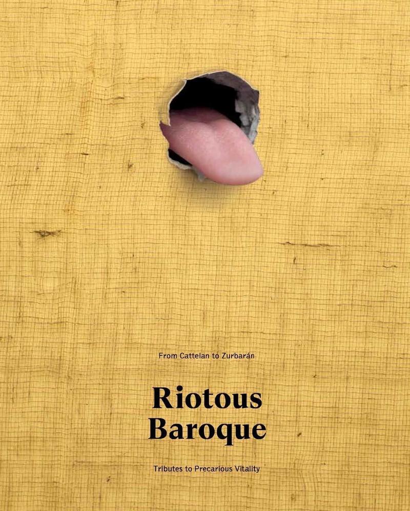 Riotous Baroqe: From Cattelan to Zurburan