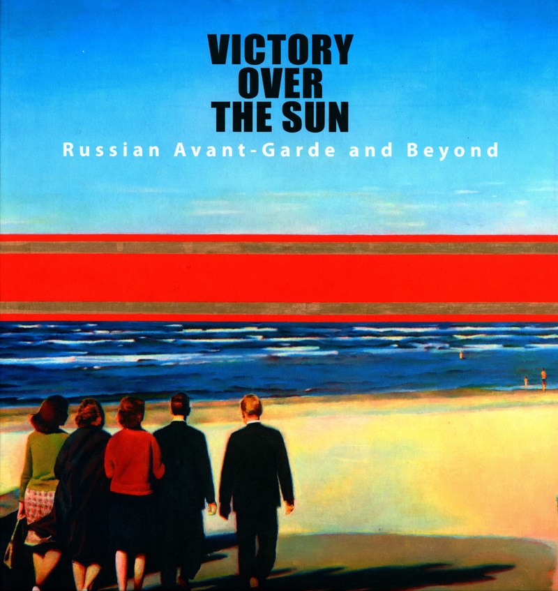Victory Over the Sun. Russian Avant‑Garde and Beyond