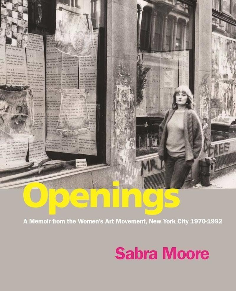 Openings: A Memoir from the Women's Art Movement, New York City 1970–1992