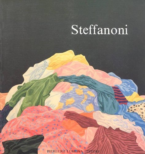 Attilio Steffanoni. Dipinti 1960–1985