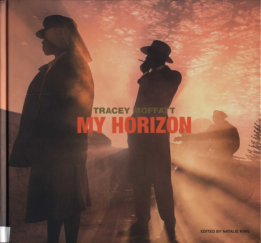 Tracey Moffatt: My Horizon