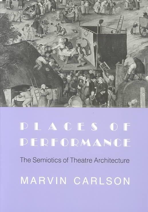 Обложка книги «Places of Performance. The Semiotics of Theatre Architecture»