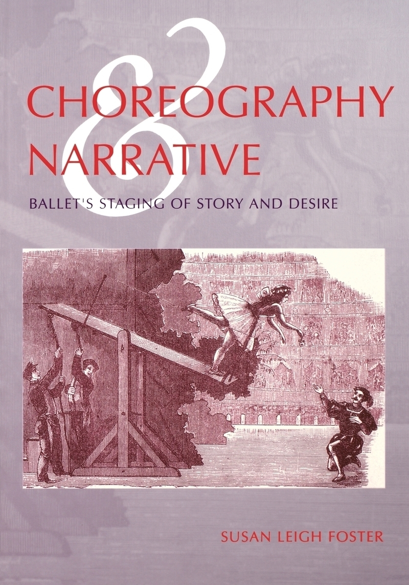 Choreography & Narrative: Ballet's Staging of Story and Desire