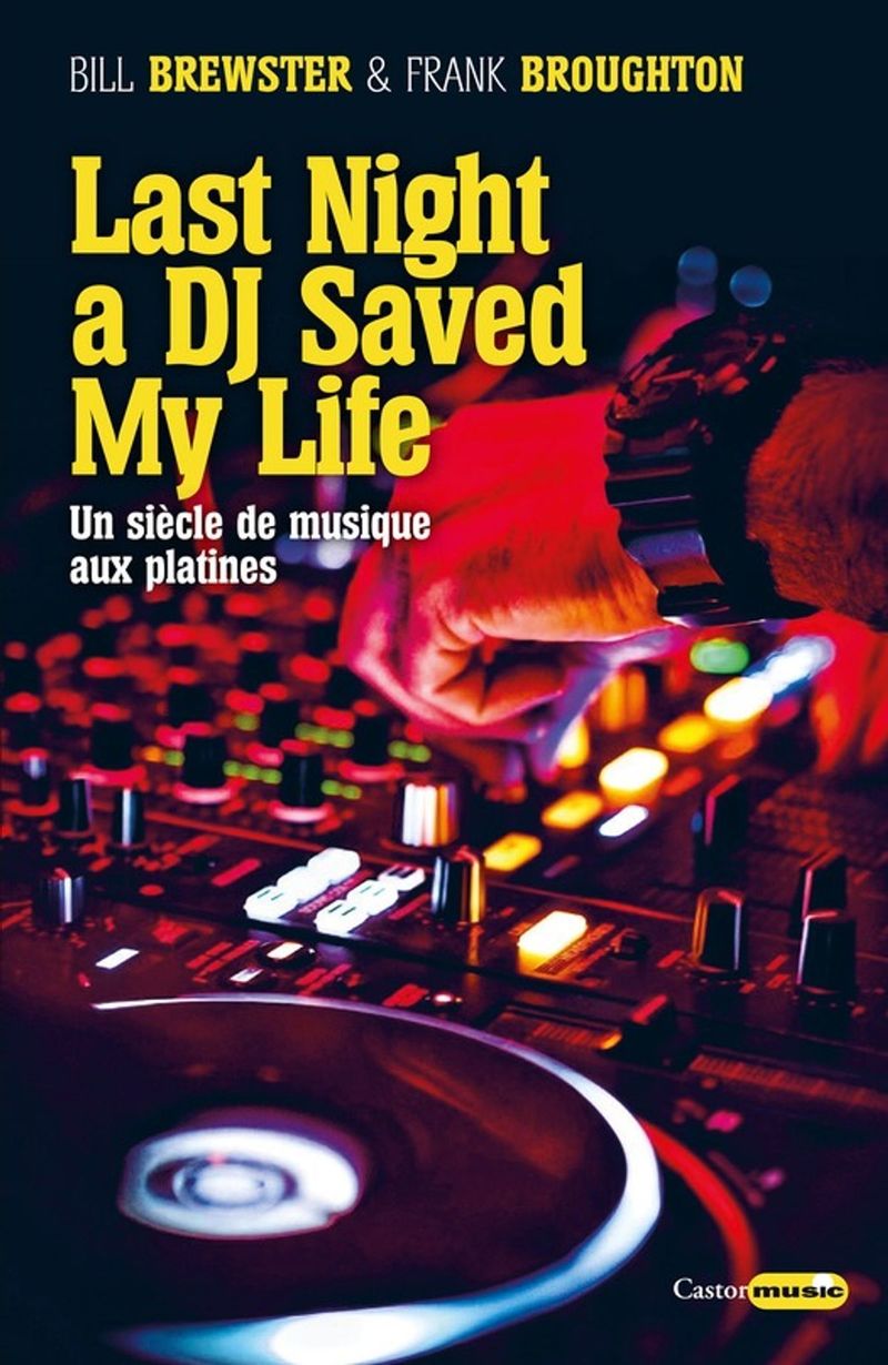 Last night a DJ saved my life: Un siècle de musique aux platines