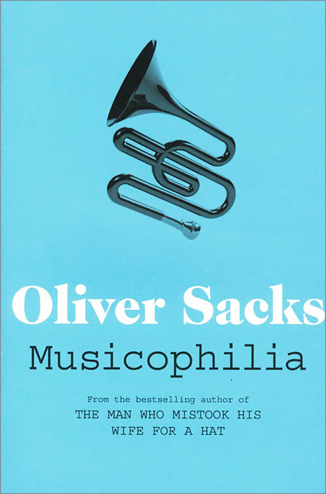 Musicophilia: Tales of Music and the Brain, Revised and Expanded