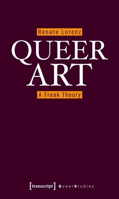 Queer Art: A Freak Theory