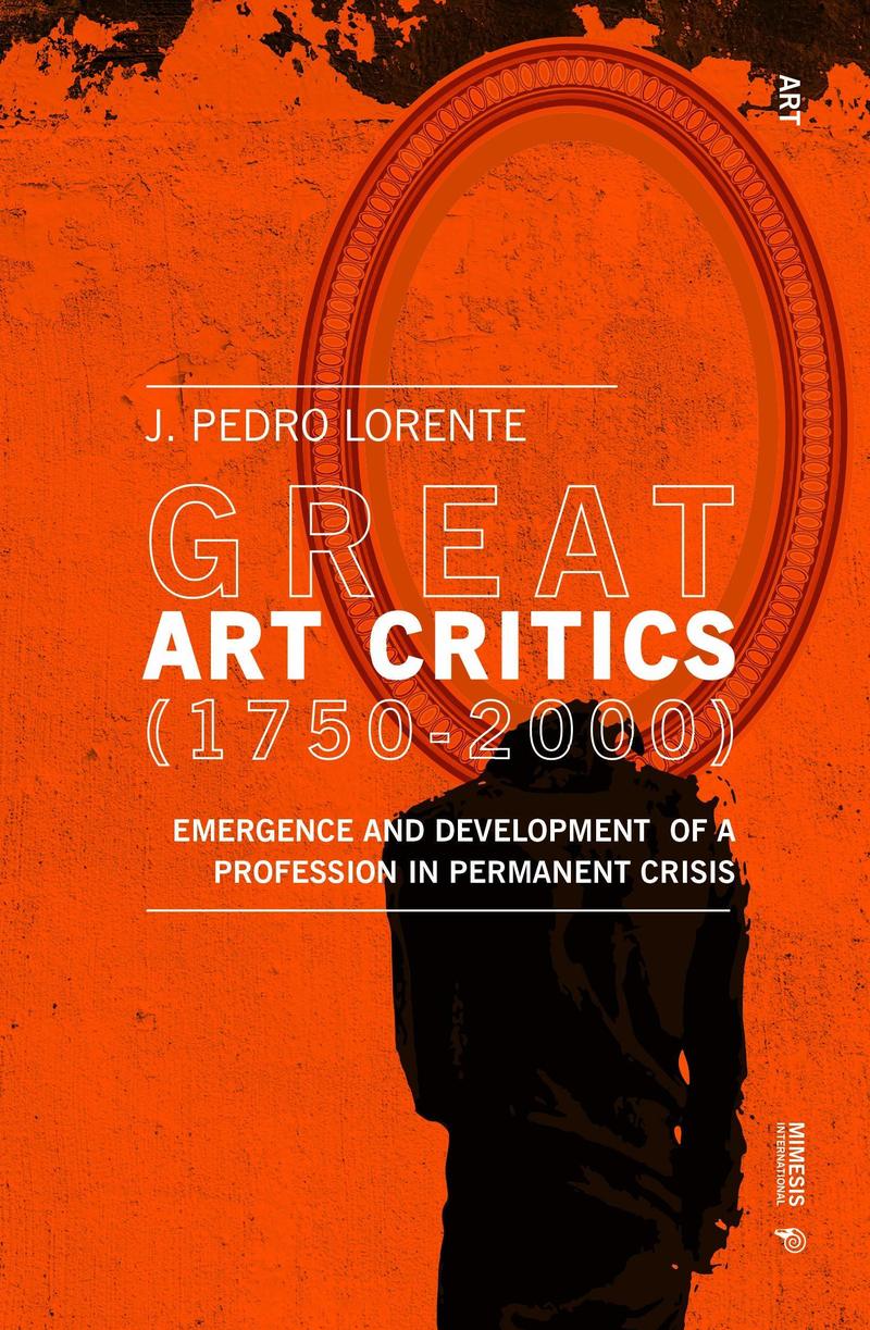 Great Art Critics (1750–2000): Emergence and Development of a Profession in Permanent Crisis
