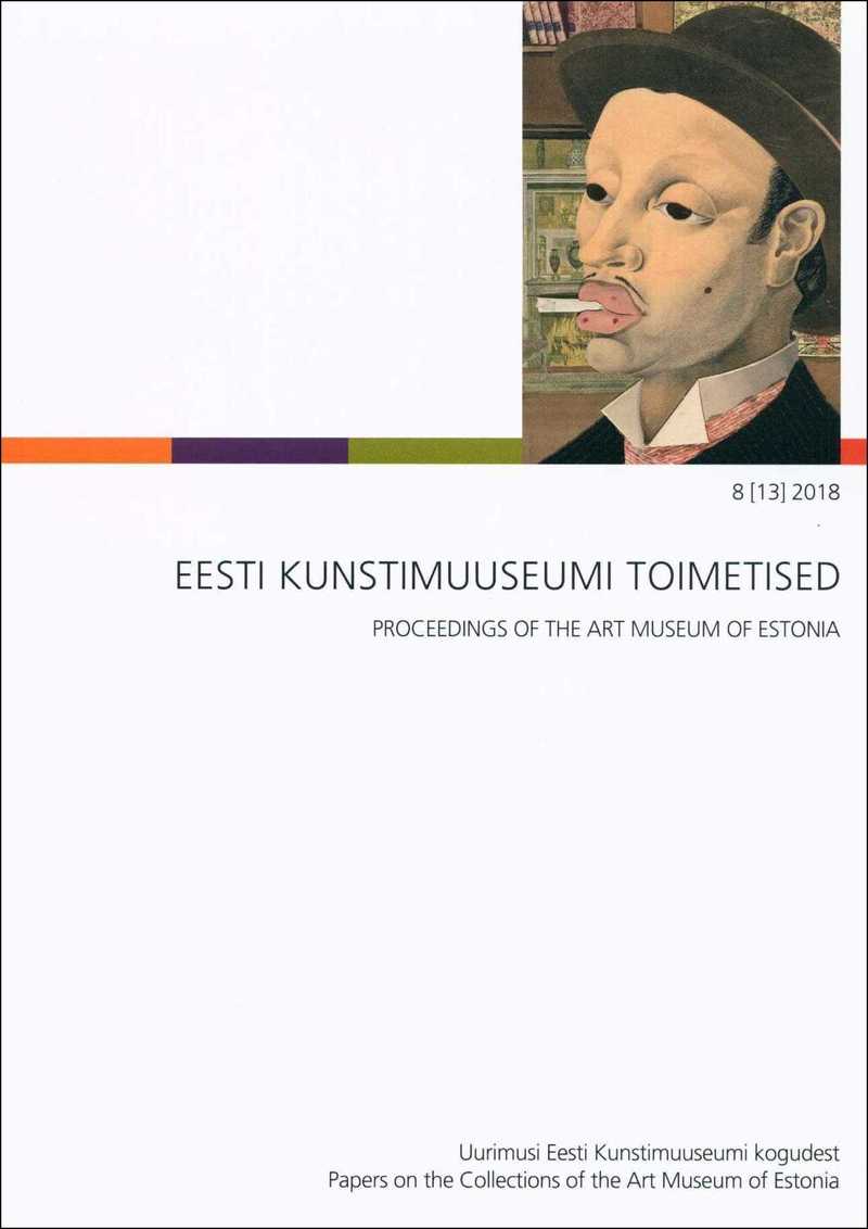 Eesti Kunstimuuseumi Toimetised. — 2018. no. 8 (13)