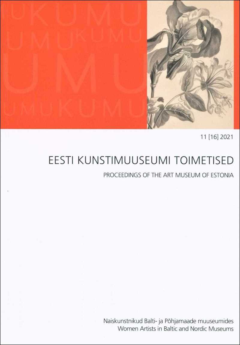 Eesti Kunstimuuseumi Toimetised. — 2021. no. 11 (16)