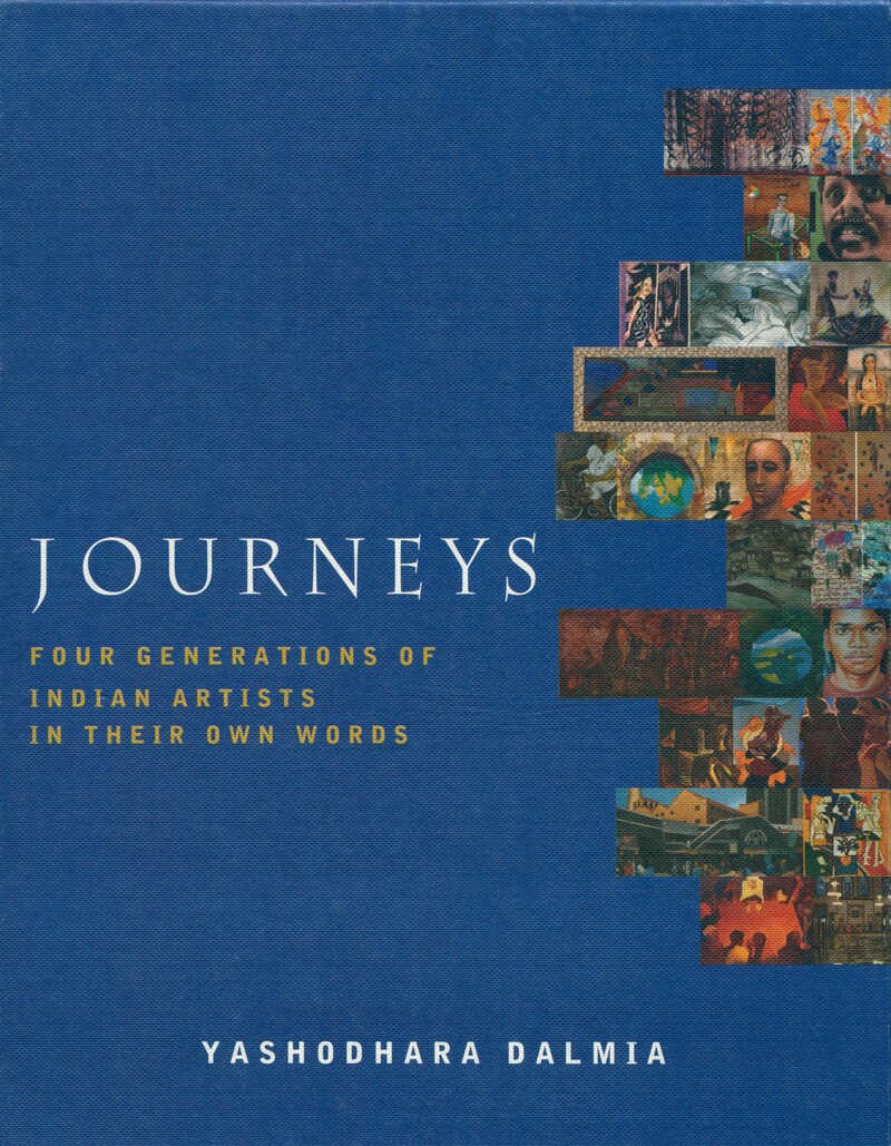 Journeys: Four Generations of Indian Artists in Their Own Words