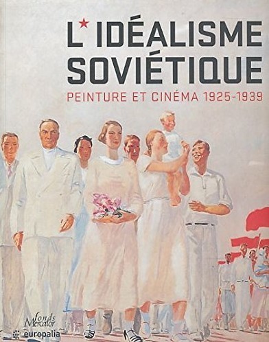 L'idéalisme soviétique. Peintures et cinéma 1925–1939