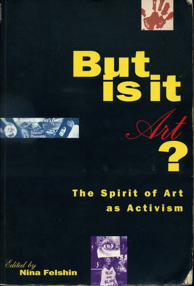But is it Art?: The Spirit of Art as Activism