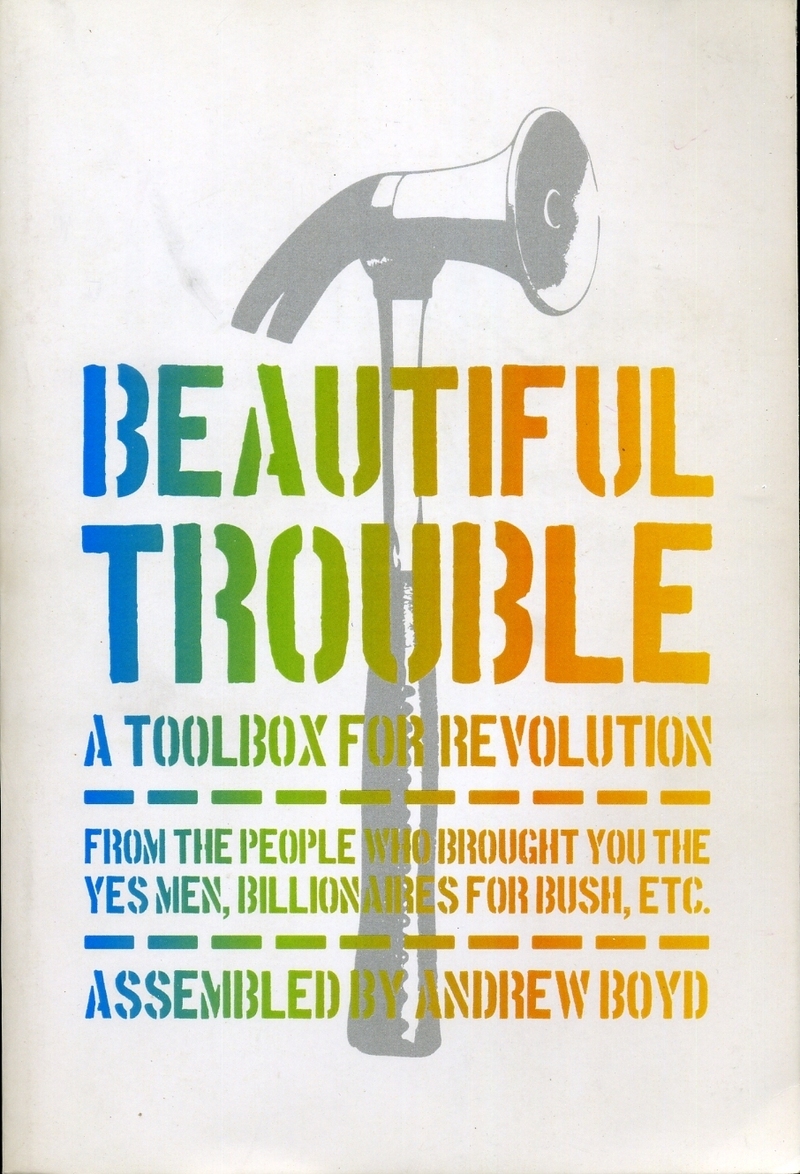 Beautiful Trouble: A Toolbox for Revolution