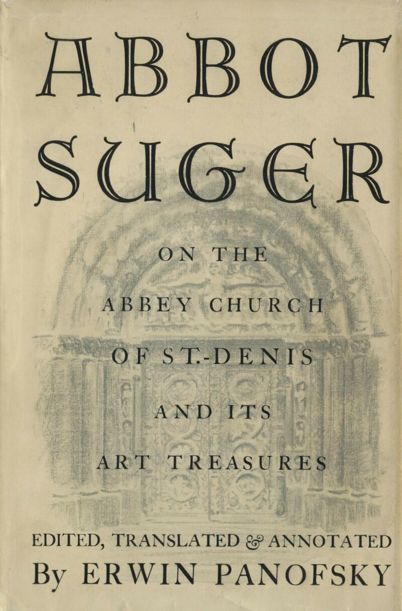 Abbot Suger On the Abbey Church of St. Denis and Its Art Treasures