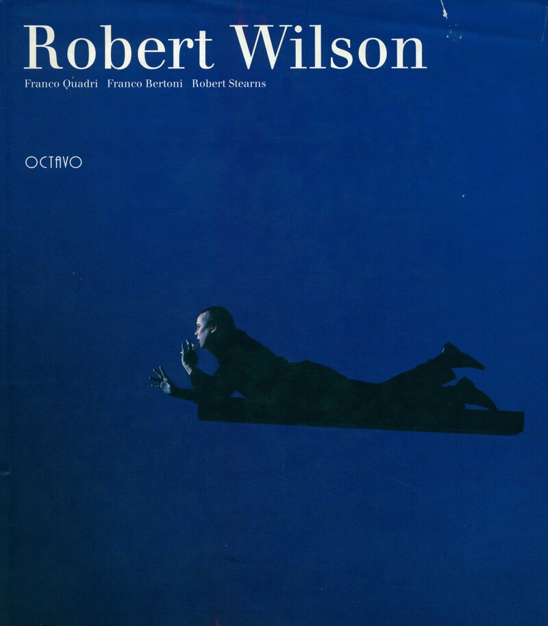 Обложка книги Роберта Уилсона «Robert Stearns, Franco Quadri, Franco Bertoni»